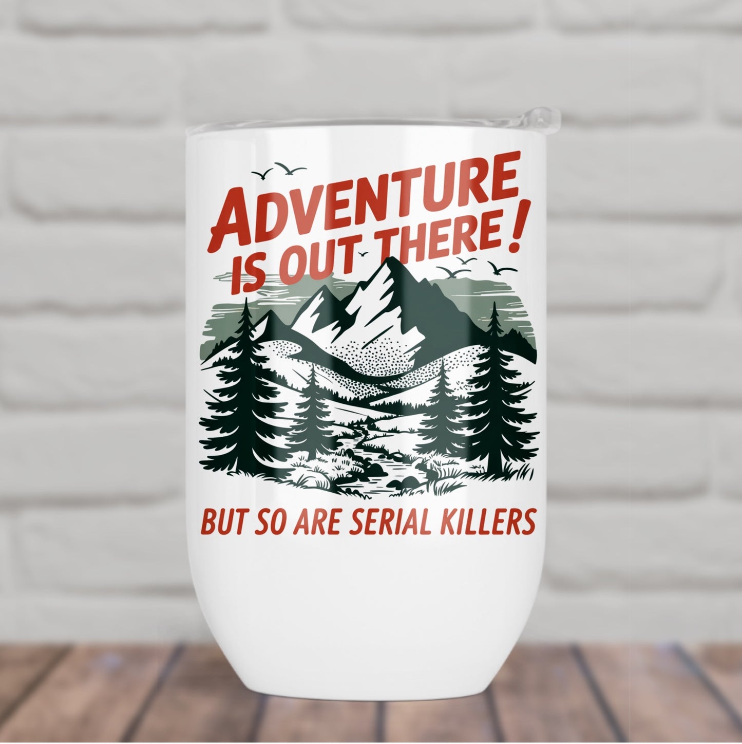 Adventure is Out There, But so are Serial Killers