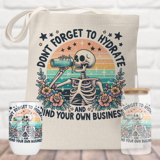 Remember to Hydrate and Mind Your Own Business