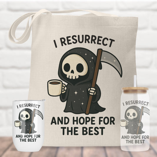 I Resurrect and Hope For The Best