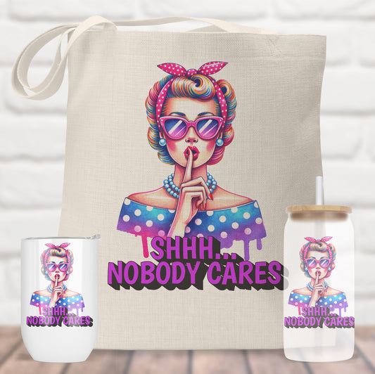 Shhhhhh, No One Cares