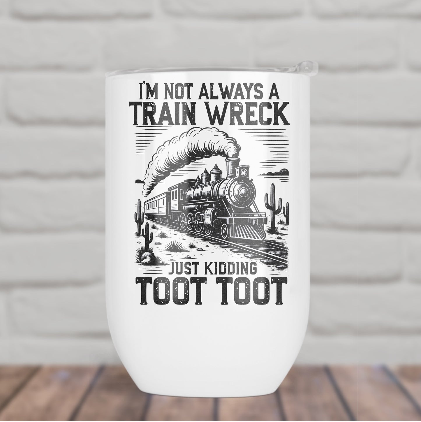 I’m not Always a Train Wreck, Just Kidding, Toot Toot