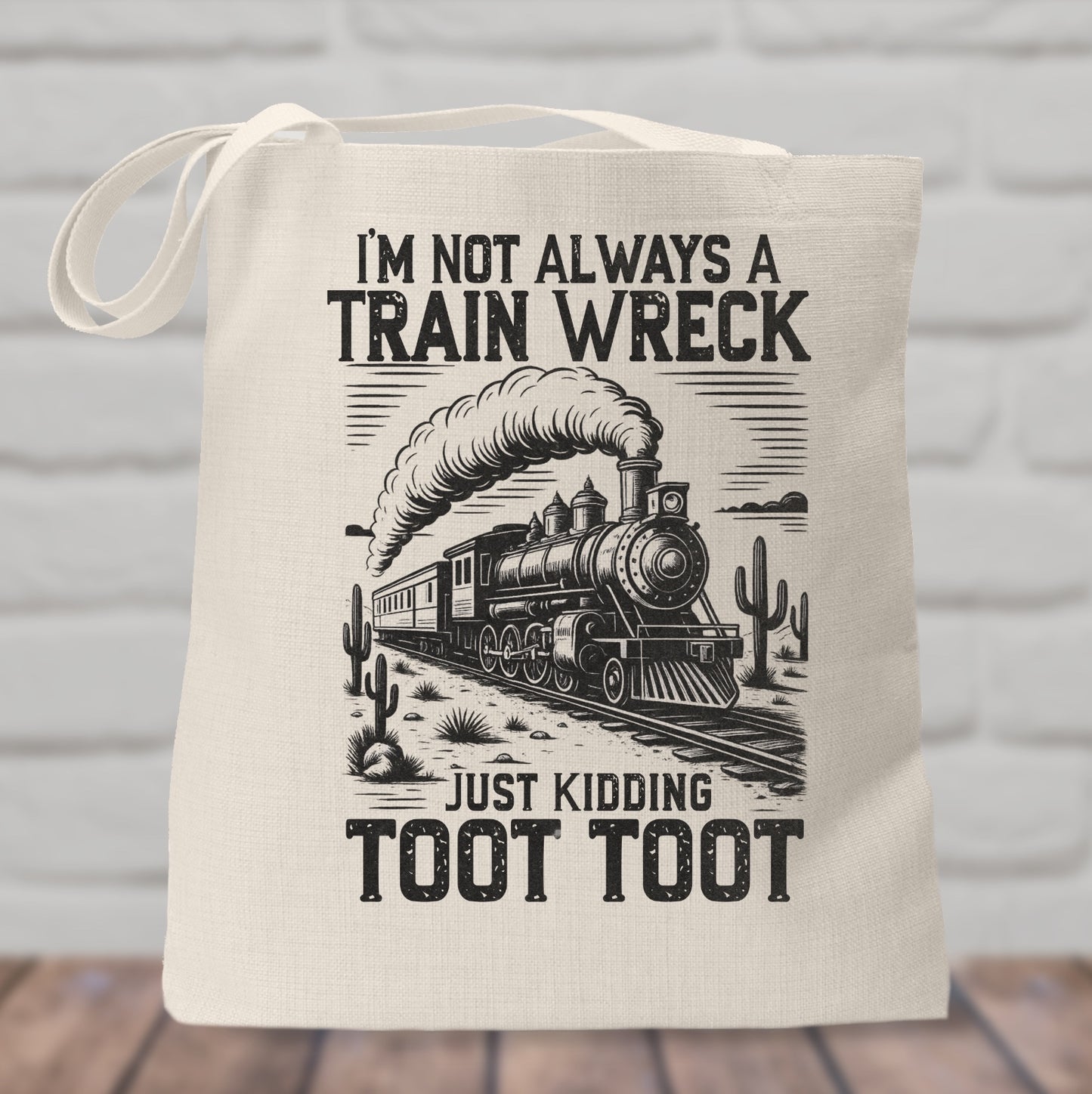 I’m not Always a Train Wreck, Just Kidding, Toot Toot