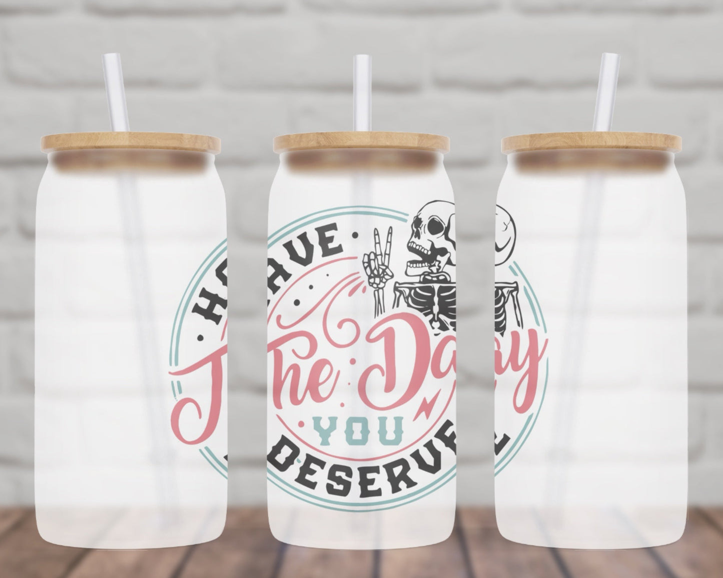 Have the Day You Deserve