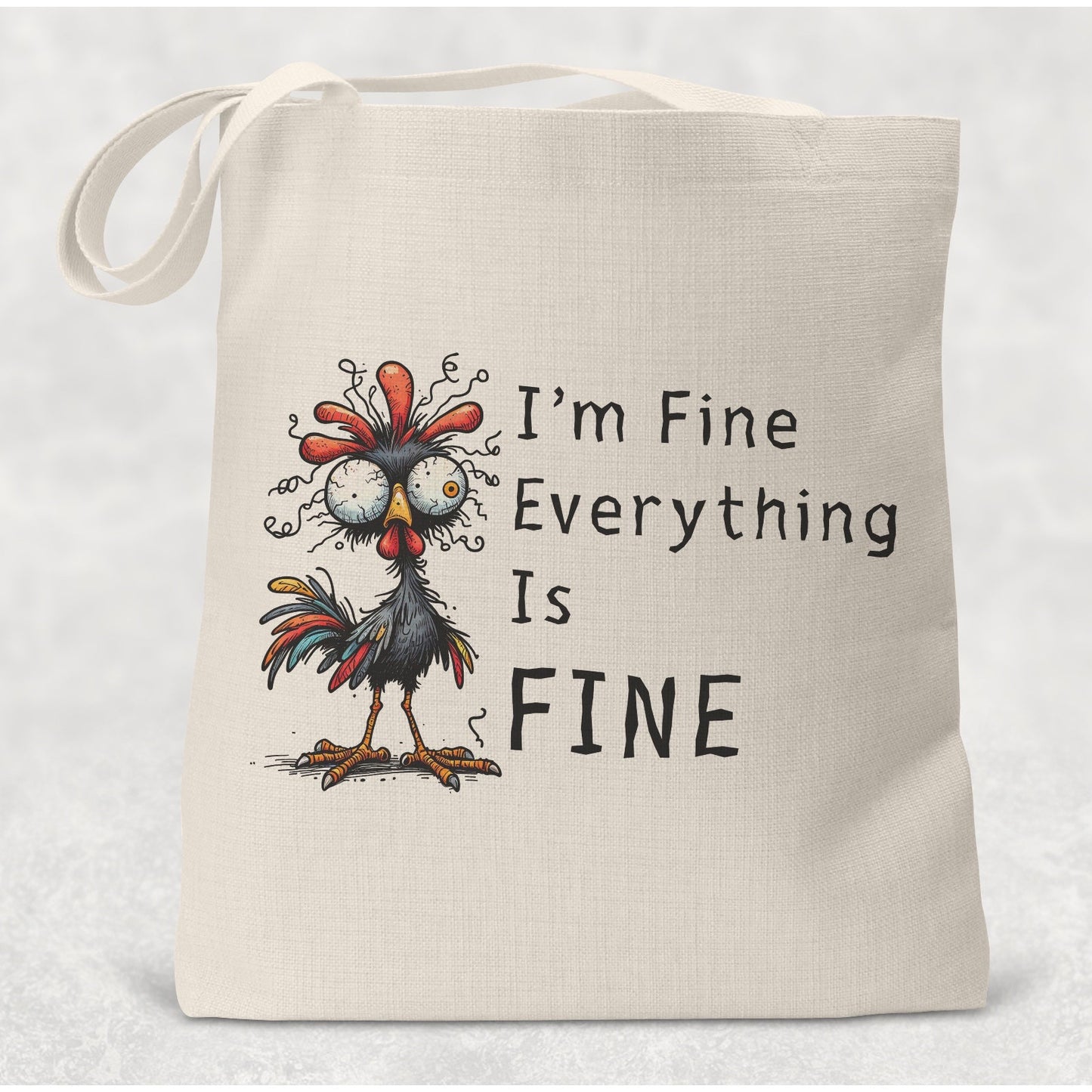 Tote bag with a cartoon rooster and text 'I'm Fine Everything Is Fine' on a light background