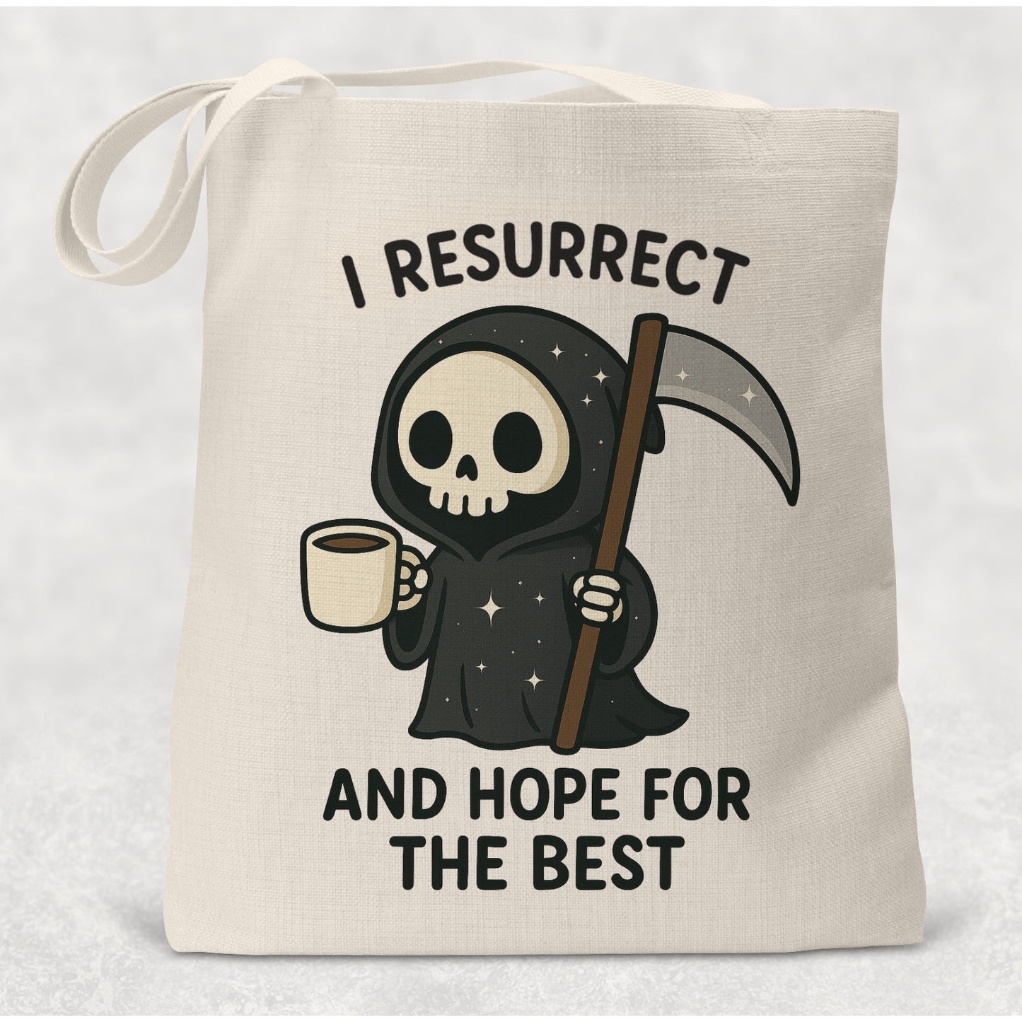 Tote bag with cartoon grim reaper holding a coffee cup and text 'I Resurrect and Hope for the Best' on a white background.