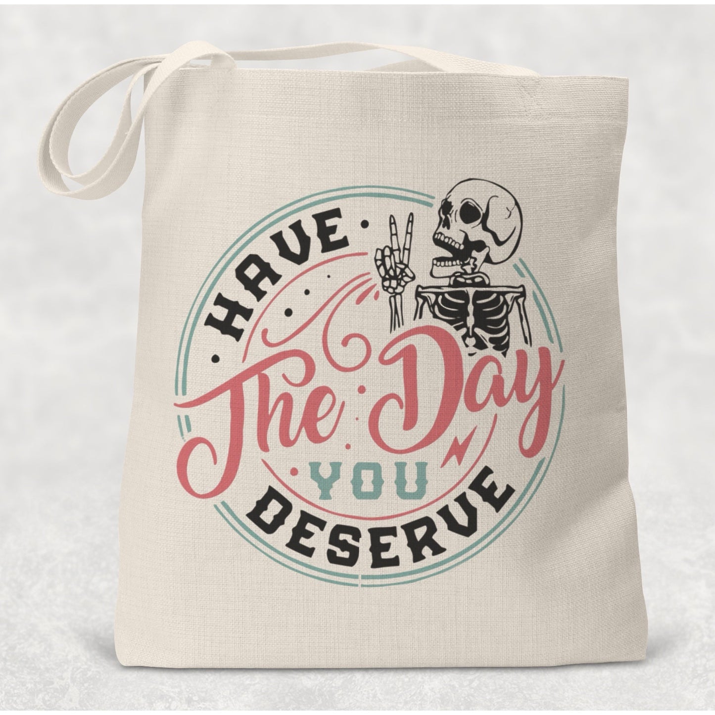 Have the Day You Deserve